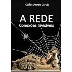 Imagem de A Rede - Carlos Araujo Carujo - 9789851114791