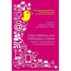 Imagem de Public Relations and Participatory Culture: Fandom, Social Media and Community Engagement