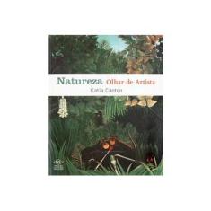 Imagem de Natureza - Olhar de Artista - Canton, Katia - 9788536803814