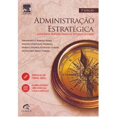 Imagem de Administração Estratégica - 3ª Ed. 2015 - Ferreira, Manuel Portugal; Ribeiro, Fernando A.; Torres, Maria Cândida Sotelino - 9788535280029