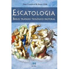 Imagem de Escatologia - Breve Tratado Teológico-pastoral - Boff, Clodovis - 9788527613545