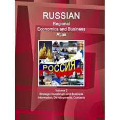 Imagem de Russian Regional Economics and Business Atlas Volume 2 Strategic Investment and Business Information, Developments, Contacts