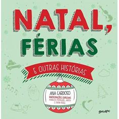 Imagem de Natal, Férias e Outras Histórias - Cardoso, Ana; - 9788581743387