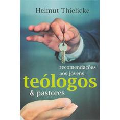 Imagem de Recomendações Aos Jovens Teólogos e Pastores - Thielicke, Helmut - 9788527505642