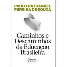 Imagem de Caminhos e Descaminhos da Educação Brasileira - Nathanael, Paulo - 9788599362686