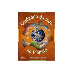 Imagem de Cuidando da Vida no Planeta: Ensino Fundamental 6º Ano / 5ª Série - Fernando Carraro - 9788532275042