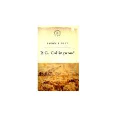 Imagem de R. G. Collingwood - Col. Grandes Filosofos - Ridley, Aaron - 9788571393493