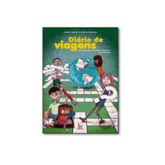 Imagem de Diário de Viagens. Para Aprender, Se Divertir e Lembrar Para Sempre! - Carol Trotta - 9788582302590