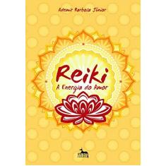 Imagem de Reiki A Energia Do Amor - Ademir Barbosa Junior - 9788567855288