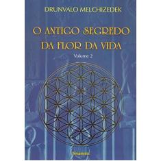 Imagem de O Antigo Segredo da Flor da Vida - Vol. 2 - Melchizedek, Drunvalo - 9788531516283