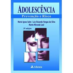 Imagem de Adolescência Prevenção e Risco - 3ª Ed. 2014 - Saito, Maria Ignez; Vargas Da Silva, Luiz Eduardo; Miranda Leal, Marta - 9788538805472