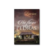 Imagem de Há Flores Sobre As Pedras - Ruiz, André Luiz - 9788573417029