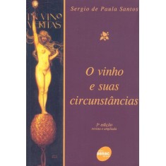 Imagem de O Vinho e Suas Circunstâncias - 3ª Ed. - Santos, Sergio De Paula - 9788573598926