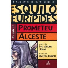 Imagem de Prometeu Alceste - Vol. II - Col. O Mais Atual do Teatro Clássico - Eurípides, Ésquilo - 9788574320922