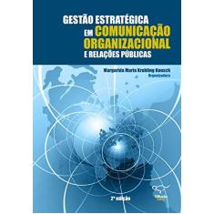 Imagem de Gestão Estratégica em Comunicação Organizacional e Relações Públicas - Kunch, Margarida M. Krohling - 9788578080518