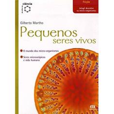 Imagem de Pequenos Seres Vivos - De Olho na Ciência - Martho, Gilberto - 9788508091812