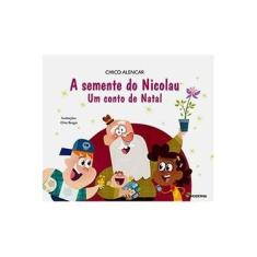 Imagem de A Semente do Nicolau - Col. Viramundo - 3ª Ed. 2012 - Nova Ortografia - Alencar, Chico - 9788516076825