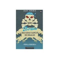Imagem de Piratas das Ilhas Sangue de Dragão. Pérola Perversa - Volume 10 - Capa Comum - 9788539505654