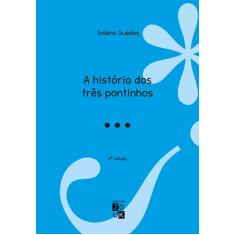 Imagem de A História dos Três Pontinhos - Guedes, Solano - 9788588782679