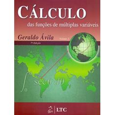 Imagem de Cálculo das Funções de Múltiplas Variáveis - Vol. 3 - 7ª Ed. 2006 - Avila, Geraldo - 9788521615019