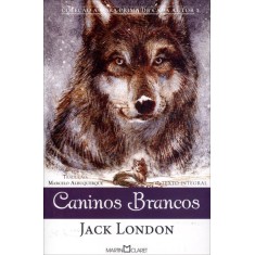 Imagem de Caninos Brancos - Col. a Obra-prima de Cada Autor - London , Jack - 9788572328470