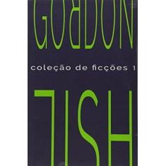 Imagem de Coleção de Ficções - Volume 1 - Gordon Lish - 9788567477046