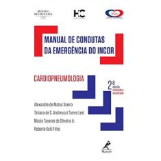 Imagem de MANUAL DE CONDUTAS DA EMERGENCIA DO INCOR - CARDIOPNEUMOLOGIA - Soeiro, Alexandre De Ma...