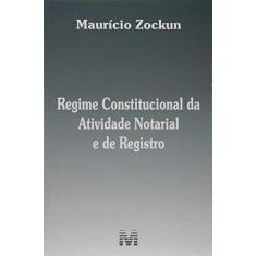 Imagem de Regime Constitucional Atividade Notarial Registro - Mauricio Zockun - 9788539204267