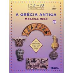 Imagem de A Grécia Antiga - Que História É Esta ? - 2ª Ed. 2007 - Rede, Marcelo - 9788502030435