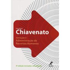 Imagem de Iniciação a Administração de Recursos Humanos - 4ª Ed. 2010 - Chiavenato, Idalberto - 9788520427415