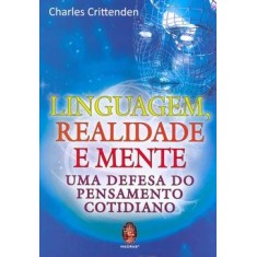 Imagem de Linguagem, Realidade e Mente - Uma Defesa do Pensamento Cotidiano - Crittenden, Charles - 9788537005972