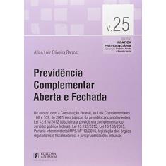 Imagem de Previdência Complementar Aberta E Fechada - Col. Prática Previdenciária - Vol. 25 - Luiz Oliveira Barros, Allan - 9788544205938