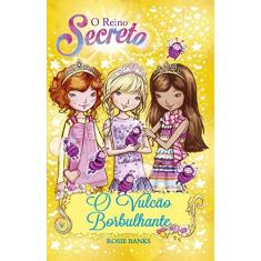 Imagem de O Reino Secreto - O Vulcão Borbulhante - Livro 7 - Rosie Bank - 9788538068310