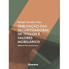 Imagem de Tributação Das Securitizadoras De Títulos e Valores Mobiliários - Fuso, Rafael Correia - 9788583100881