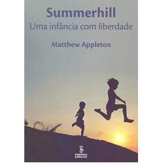 Imagem de Summerhill. Uma Infância com Liberdade - Volume 1 - Matthew Appleton - 9788532310620