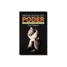 Imagem de Patologias do Poder Saúde, Direitos Humanos e a Nova Guerra Contra os Pobres - Paul Farmer - 9788534946391