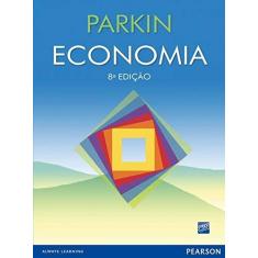 Imagem de Economia - 8ª Ed. - Parkin, Michael - 9788588639324
