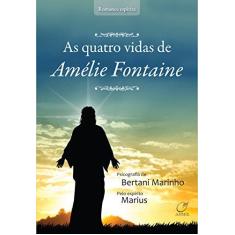 Imagem de As Quatro Vidas de Amélie Fontaine - Marinho, Bertani - 9788578131586