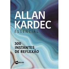Imagem de Alan Kardec Essencial - 300 Instantes De Reflexão - Kardec, Allan - 9788542210934