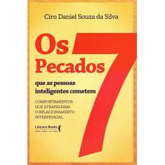 Imagem de Os 7 Pecados que Aas Pessoas Inteligentes Cometem - Ciro Daniel Souza Da Silva - 9788594551337