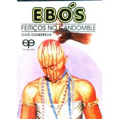 Imagem de Ebós - Feitiços no Candomblé - Gimbereuá,ogã - 9788573290585
