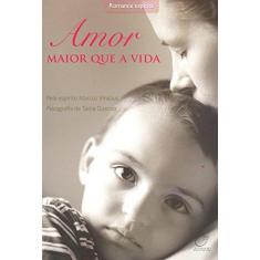 Imagem de Amor Maior Que A Vida - Vinícius, Marcus; Queiroz, Tania - 9788578131579