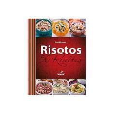 Imagem de Risotos: 50 Receitas - André Boccato - 9788539604128