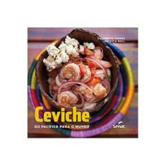 Imagem de Ceviche - do Pacífico Para o Mundo - Torres, Dagoberto; Moll, Patricia - 9788539603961