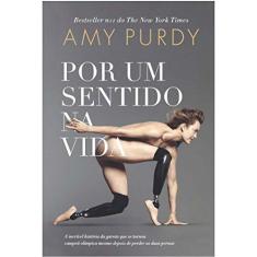 Imagem de Por Um Sentido na Vida - Amy Purdy - 9788522030989