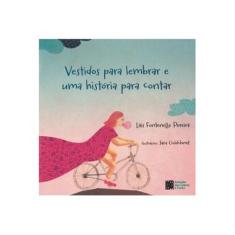 Imagem de Vestidos Para Lembrar e Uma História Para Contar - Pereira, Lais Fontenelle - 9788560166428