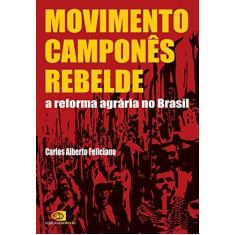 Imagem de Movimento Camponês Rebelde. A Reforma Agrária no Brasil - Capa Comum - 9788572443142