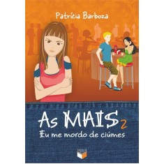 Imagem de As Mais 2 - Eu Me Mordo de Ciúmes - Barboza, Patricia - 9788576861973