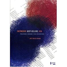 Imagem de Incômodos Best-sellers, Usa: Publicidade, Consumo e Seus Descontentes - José Carlos Durand - 9788531415432