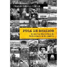 Imagem de Fuga de Sobibor: E Outras Histórias do Holocausto e da Guerra